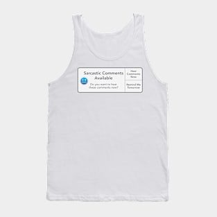 Sarcastic Comments Available Tank Top
